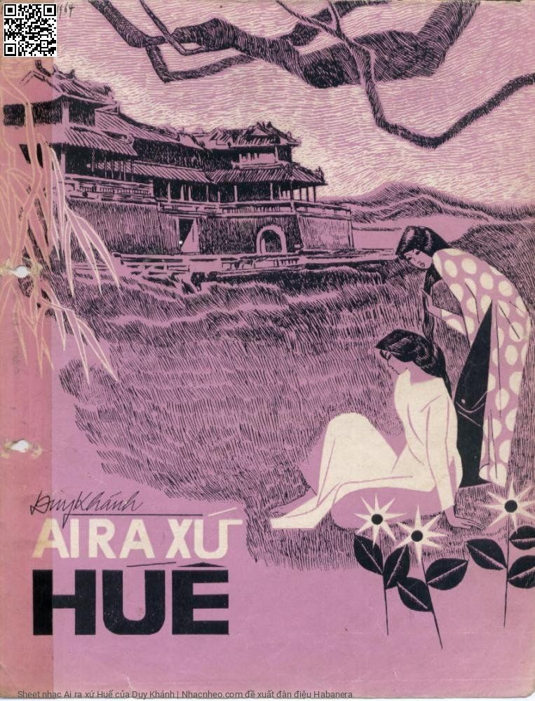 Trang 1 của Sheet nhạc PDF bài hát Ai ra xứ Huế - Duy Khánh, 1. Ai  ra xứ  Huế thì  ra. Ai  về là về núi Ngự Ai  về là về sông  Hương