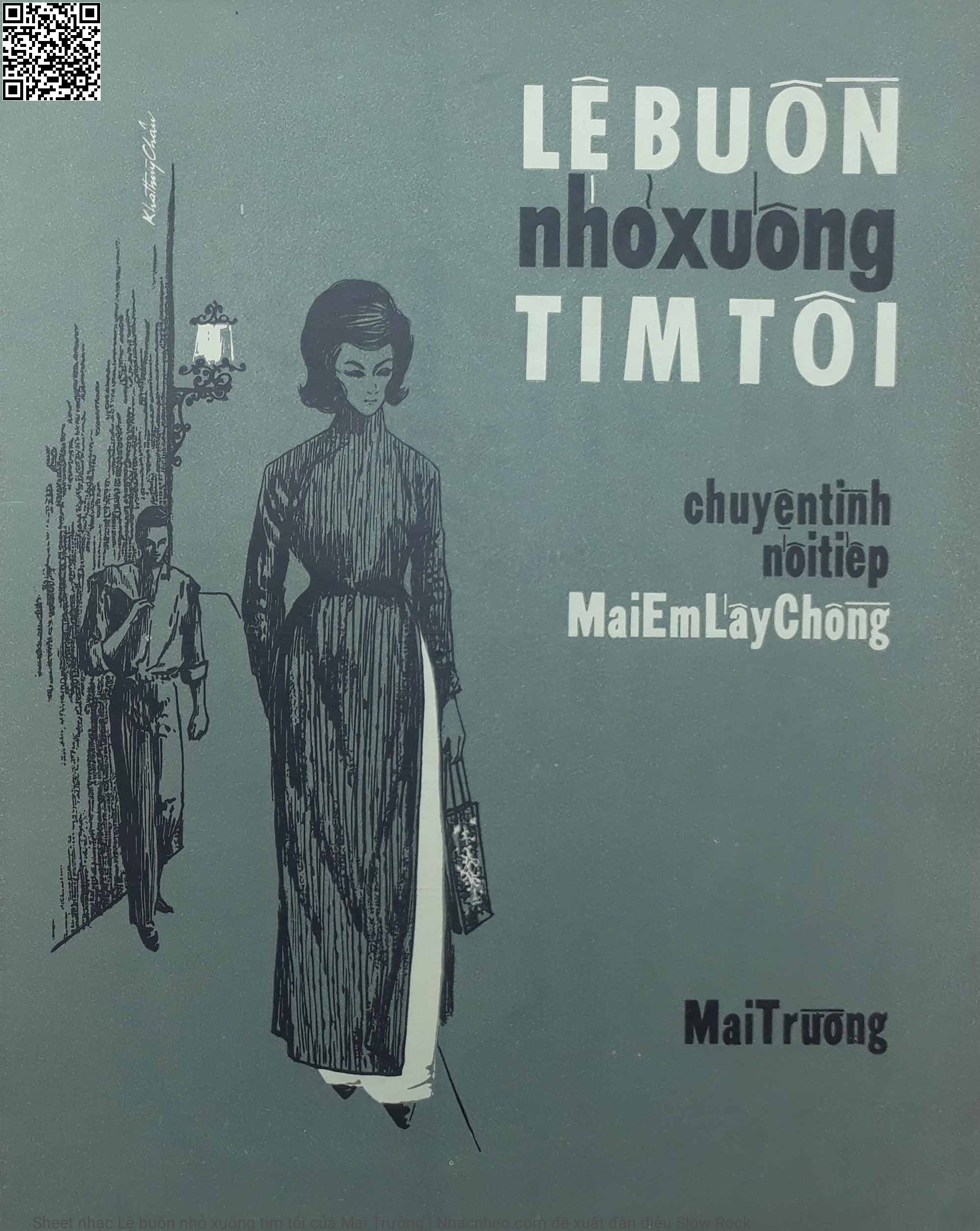 Trang 1 của Sheet nhạc PDF bài hát Lệ buồn nhỏ xuống tim tôi - Mai Trường, 1. Em biết tên anh gặp không dám  chào. Duyên kiếp đôi  ta còn gì nữa  đâu Chiều về đường vắng mưa  rơi