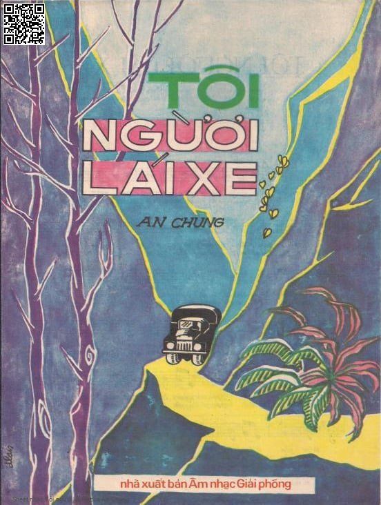 Trang 1 của Sheet nhạc PDF bài hát Tôi người lái xe - An Chung, 1. Xe tôi băng  qua muôn núi, ngàn sông. Khắp nơi nhân  dân đêm ngày ngóng  trông Lửa nhiệt  tình cháy trong tim ta