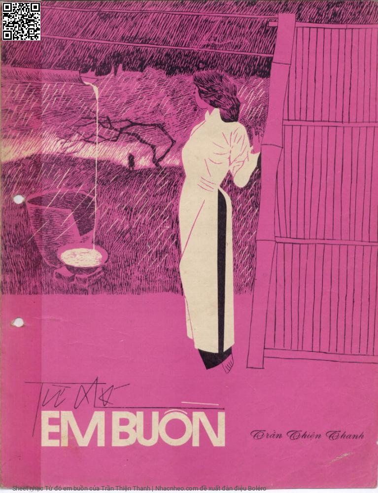 Trang 1 của Sheet nhạc PDF bài hát Từ đó em buồn - Trần Thiện Thanh, 1. Từ biệt nhau  đi giữa mùa trăng xẻ  đôi, lúc tình mới thành  lời. Trông nhau lần  cuối, nước mắt tuôn mặn  môi, nước mắt chia đôi  đời